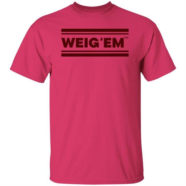 Weig'em Apparel Weig'em Shirt Hoodie Sweatshirt Weig'em Apparel Weig'em Shirt Hoodie Sweatshirt