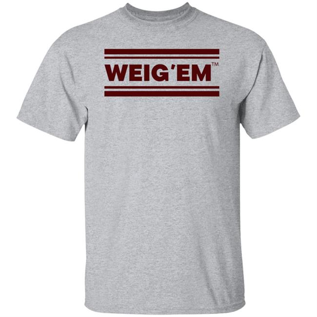 Weig'em Apparel Weig'em Shirt Hoodie Sweatshirt Weig'em Apparel Weig'em Shirt Hoodie Sweatshirt
