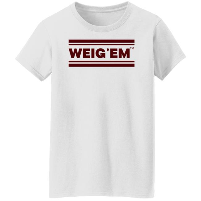 Weig'em Apparel Weig'em Shirt Hoodie Sweatshirt Weig'em Apparel Weig'em Shirt Hoodie Sweatshirt