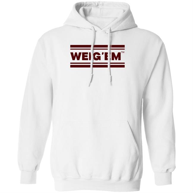 Weig'em Apparel Weig'em Shirt Hoodie Sweatshirt Weig'em Apparel Weig'em Shirt Hoodie Sweatshirt