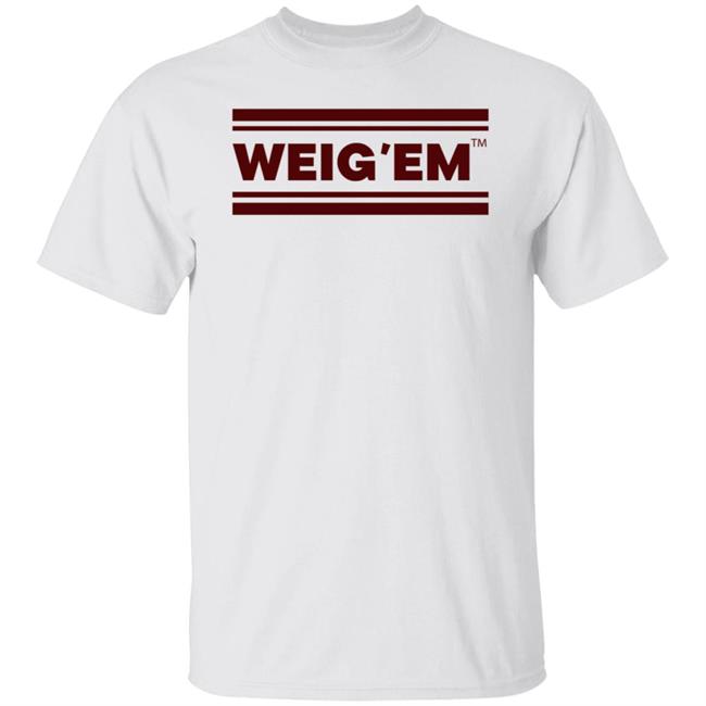 Weig'em Apparel Weig'em Shirt Hoodie Sweatshirt Weig'em Apparel Weig'em Shirt Hoodie Sweatshirt