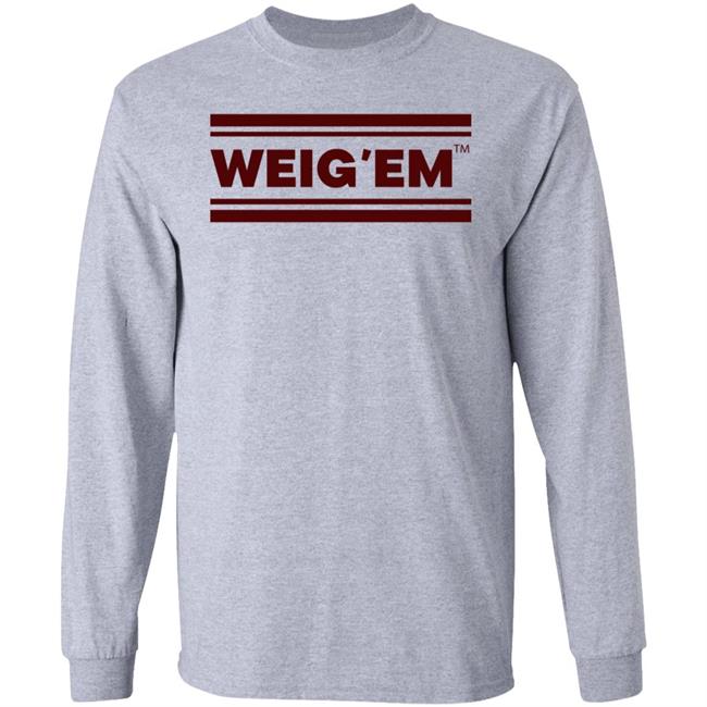 Weig'em Apparel Weig'em Shirt Hoodie Sweatshirt Weig'em Apparel Weig'em Shirt Hoodie Sweatshirt