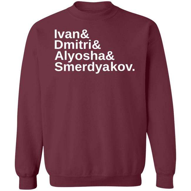 Ivan Dmitri Alyosha And Smerdyakov Sweatshirt Hootenwilson Ivan Dmitri Alyosha And Smerdyakov Sweatshirt Hootenwilson