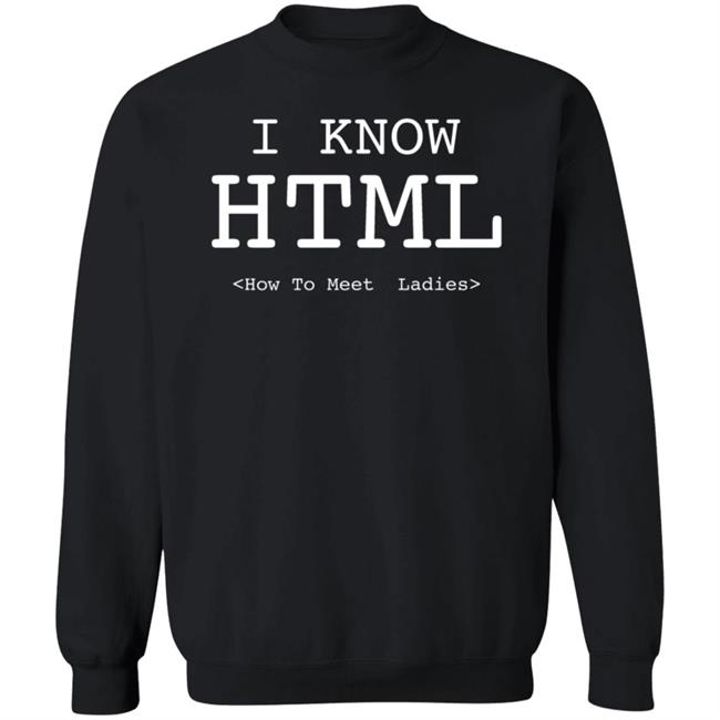 I Know Html How To Meet Ladies Shirt Beacon I Know Html How To Meet Ladies Shirt Beacon