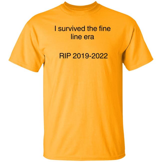 Ella I Survived The Fine Line Era Rip 2019-2022 Shirt Hoodie Sweatshirt Ella I Survived The Fine Line Era Rip 2019-2022 Shirt Hoodie Sweatshirt