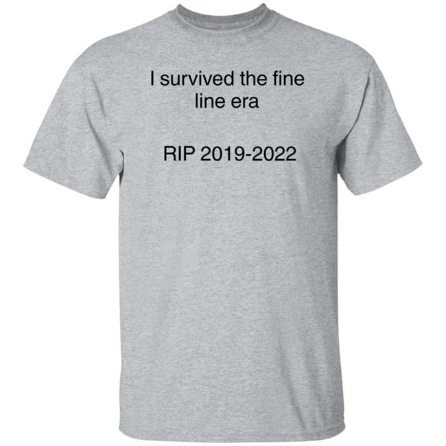 Ella I Survived The Fine Line Era Rip 2019-2022 Shirt Hoodie Sweatshirt Ella I Survived The Fine Line Era Rip 2019-2022 Shirt Hoodie Sweatshirt