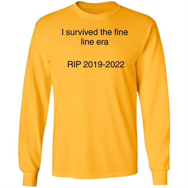 Ella I Survived The Fine Line Era Rip 2019-2022 Shirt Hoodie Sweatshirt Ella I Survived The Fine Line Era Rip 2019-2022 Shirt Hoodie Sweatshirt