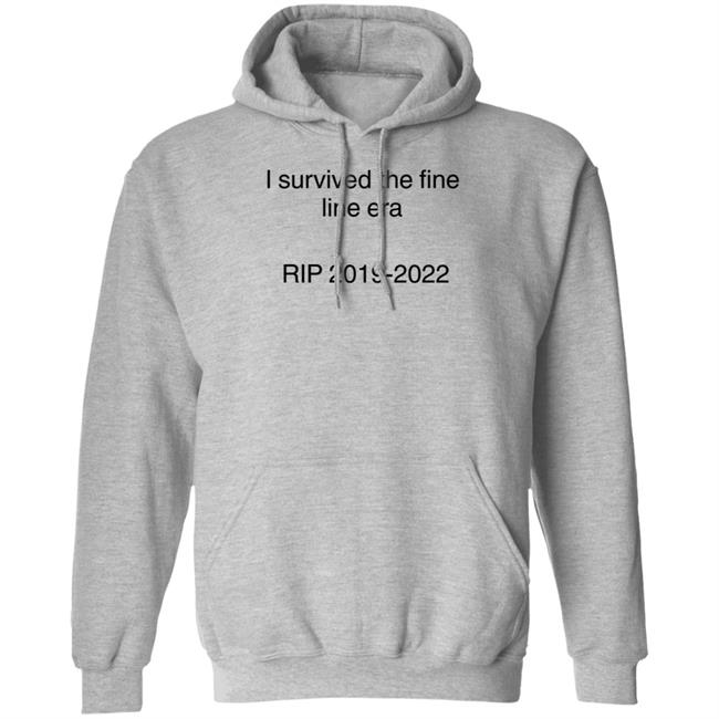 Ella I Survived The Fine Line Era Rip 2019-2022 Shirt Hoodie Sweatshirt Ella I Survived The Fine Line Era Rip 2019-2022 Shirt Hoodie Sweatshirt