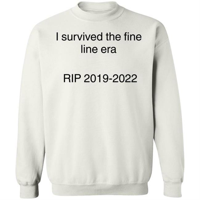 Ella I Survived The Fine Line Era Rip 2019-2022 Shirt Hoodie Sweatshirt Ella I Survived The Fine Line Era Rip 2019-2022 Shirt Hoodie Sweatshirt