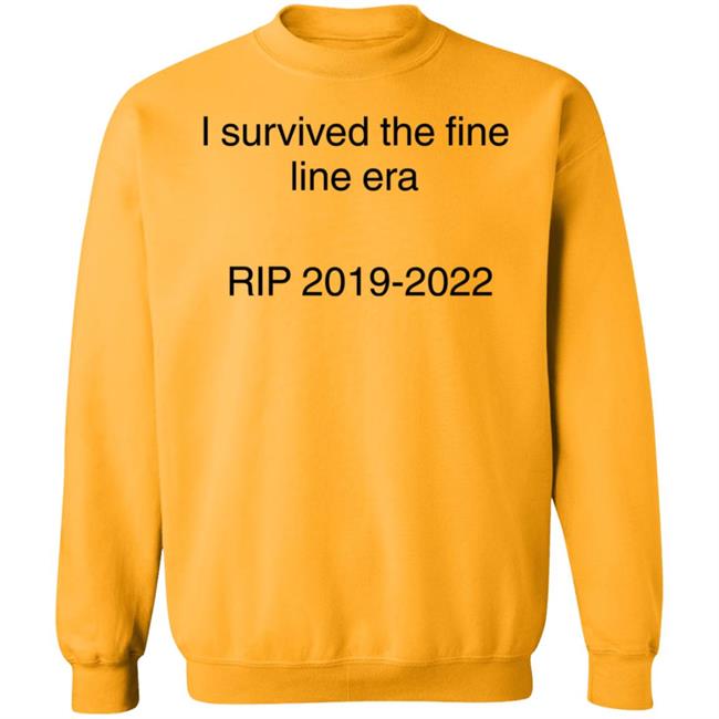 Ella I Survived The Fine Line Era Rip 2019-2022 Shirt Hoodie Sweatshirt Ella I Survived The Fine Line Era Rip 2019-2022 Shirt Hoodie Sweatshirt
