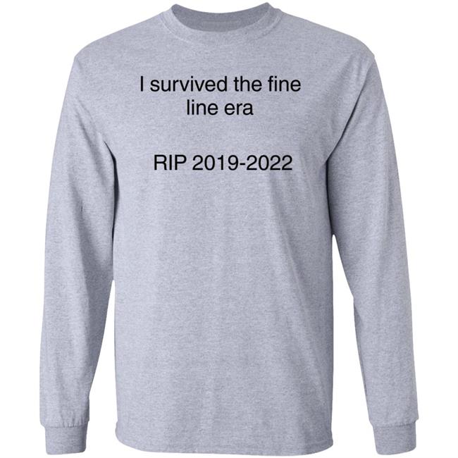 Ella I Survived The Fine Line Era Rip 2019-2022 Shirt Hoodie Sweatshirt Ella I Survived The Fine Line Era Rip 2019-2022 Shirt Hoodie Sweatshirt