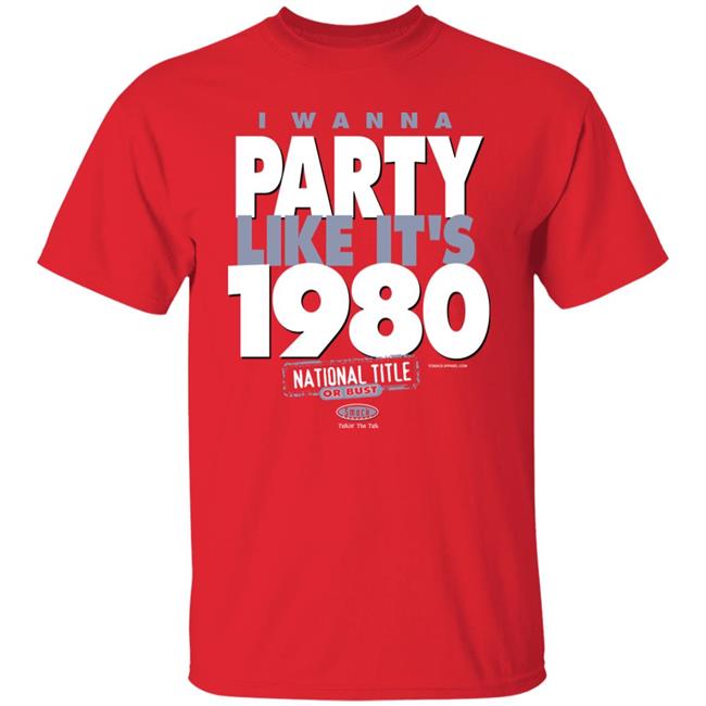 I Wanna Party Like It’s 1980 Shirt Elite Dawggal