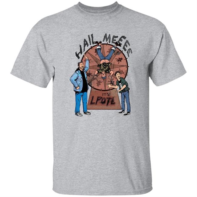 Hail Meeee It's Lpotl Shirt Last Podcast Merch Carny Shirt Hail Meeee It's Lpotl Shirt Last Podcast Merch Carny Shirt