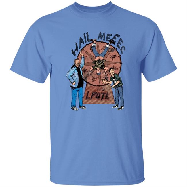 Hail Meeee It's Lpotl Shirt Last Podcast Merch Carny Shirt Hail Meeee It's Lpotl Shirt Last Podcast Merch Carny Shirt