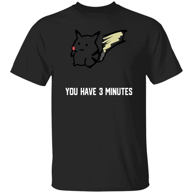 Onthedownlotho You Have 3 Minutes Shirt Onthedownlotho You Have 3 Minutes Shirt