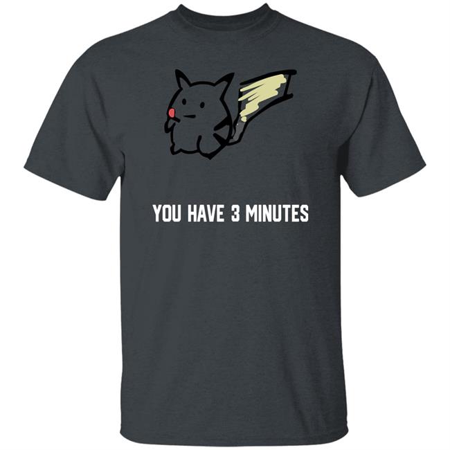 Onthedownlotho You Have 3 Minutes Shirt Onthedownlotho You Have 3 Minutes Shirt