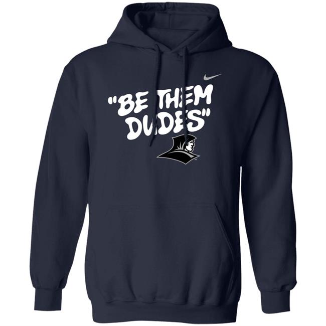 Be Them Dudes Shirt Hoodie Sweatshirt Be Them Dudes Shirt Hoodie Sweatshirt