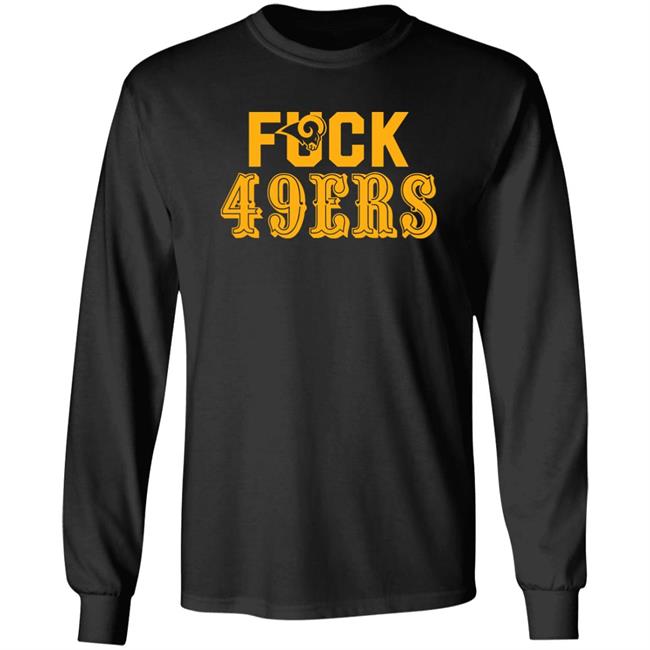Fuck 49Ers Shirt Los Angeles Rams Fuck San Francisco 49ers shirt Fuck 49Ers Shirt Los Angeles Rams Fuck San Francisco 49ers shirt