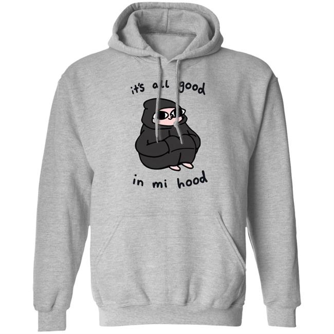 It's All Good In Mi Hood Hoodie It's All Good In Mi Hood Hoodie