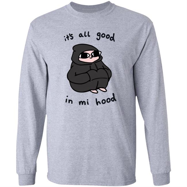 It's All Good In Mi Hood Hoodie It's All Good In Mi Hood Hoodie