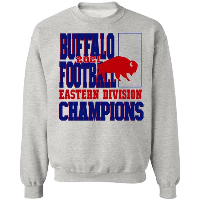 Buffalo Football Eastern Division Champions 2021 Sweatshirt Buffalo Football Eastern Division Champions 2021 Sweatshirt
