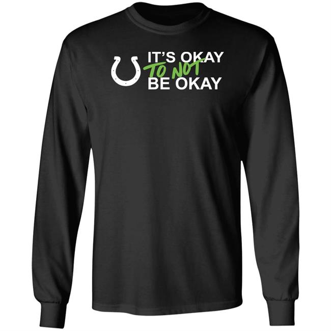 It's Okay To Not Be Okay Shirt Indianapolis Colts It's Okay To Not Be Okay Shirt Indianapolis Colts