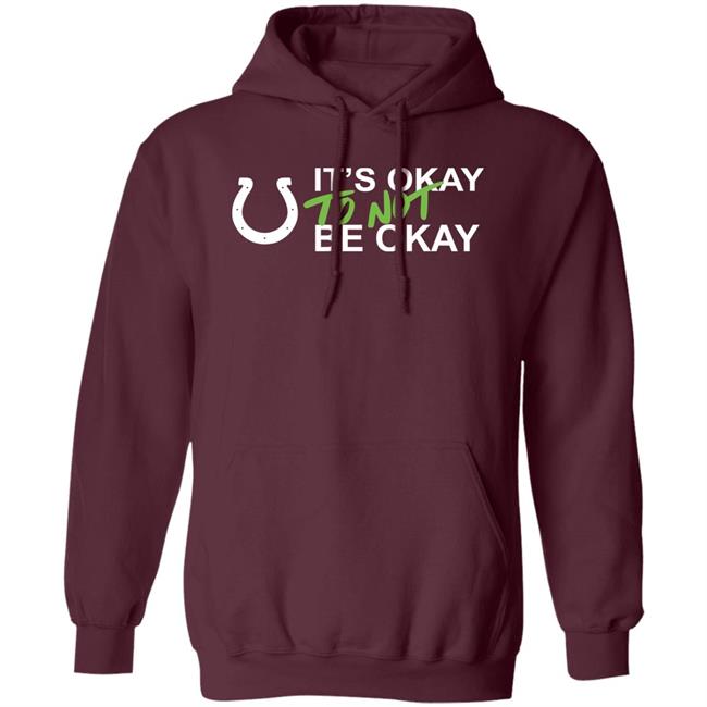 It's Okay To Not Be Okay Shirt Indianapolis Colts It's Okay To Not Be Okay Shirt Indianapolis Colts