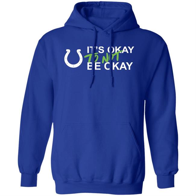It's Okay To Not Be Okay Shirt Indianapolis Colts It's Okay To Not Be Okay Shirt Indianapolis Colts