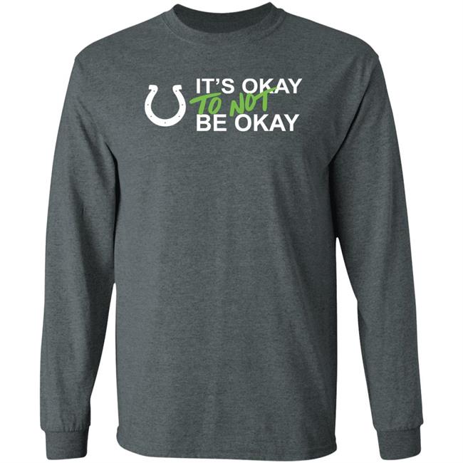 It's Okay To Not Be Okay Shirt Indianapolis Colts It's Okay To Not Be Okay Shirt Indianapolis Colts