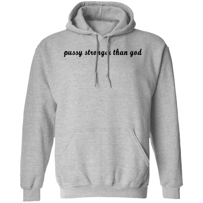 Pussy Stronger Than God Shirt Wikihowandwhytf Pussy Stronger Than God Shirt Wikihowandwhytf