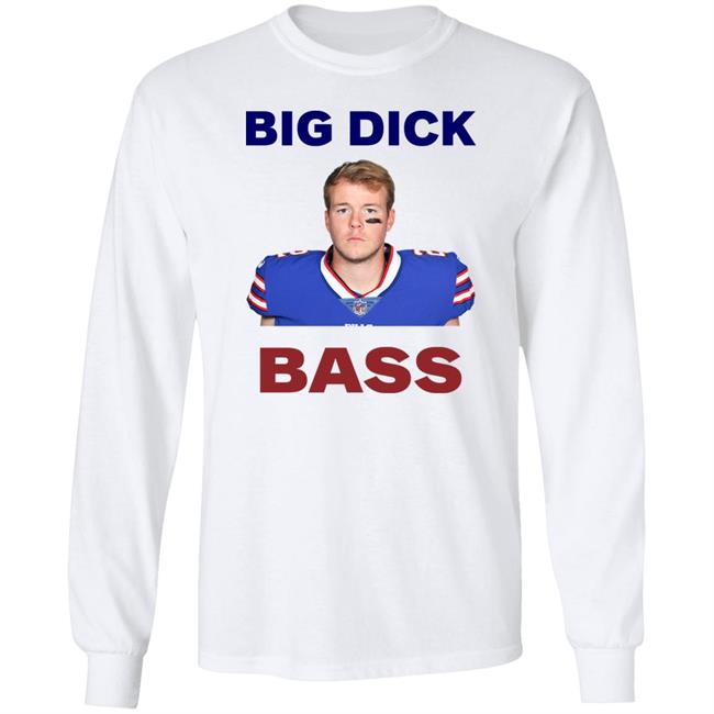 Tyler Bass Big Dick Bass Shirt Hoodie Sweatshirt Tyler Bass Big Dick Bass Shirt Hoodie Sweatshirt