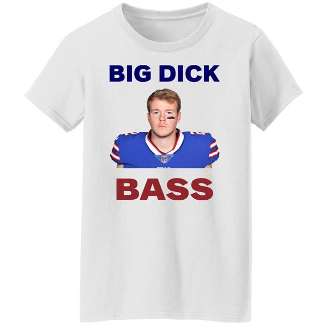 Tyler Bass Big Dick Bass Shirt Hoodie Sweatshirt Tyler Bass Big Dick Bass Shirt Hoodie Sweatshirt