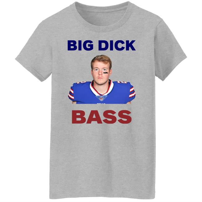 Tyler Bass Big Dick Bass Shirt Hoodie Sweatshirt Tyler Bass Big Dick Bass Shirt Hoodie Sweatshirt