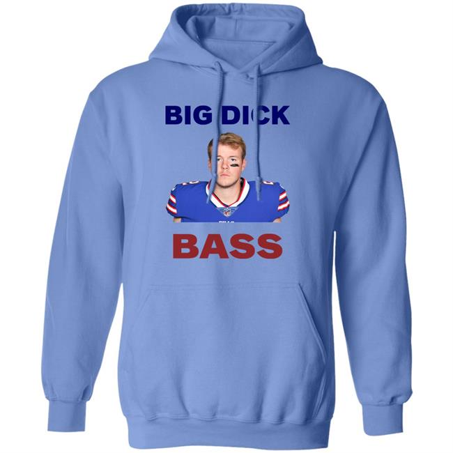 Tyler Bass Big Dick Bass Shirt Hoodie Sweatshirt Tyler Bass Big Dick Bass Shirt Hoodie Sweatshirt