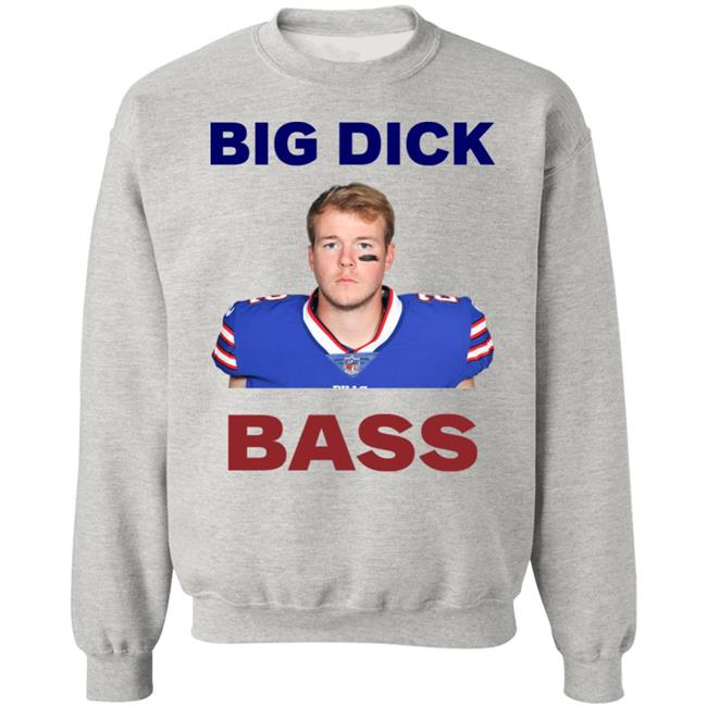 Tyler Bass Big Dick Bass Shirt Hoodie Sweatshirt Tyler Bass Big Dick Bass Shirt Hoodie Sweatshirt