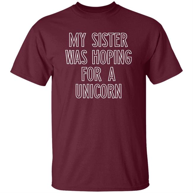 My Sister Was Hoping For A Unicorn Shirt The AZ - abc15 - Data Guru My Sister Was Hoping For A Unicorn Shirt The AZ - abc15 - Data Guru