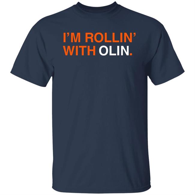 Obvious Shirts Store I'm Rollin With Olin Shirt Hoodie Sweatshirt
