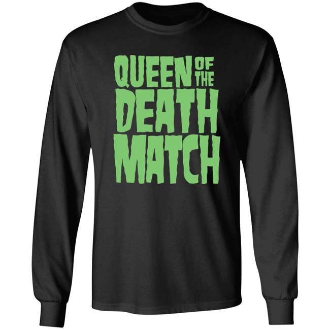 Queen Of The Death Match Shirt Wamaneuver Store