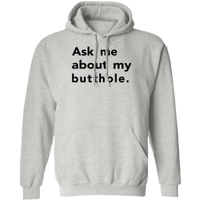 Ask Me About My Butthole Shirt Critrolecloset Hellotushy Store Ask Me About My Butthole Shirt Critrolecloset Hellotushy Store