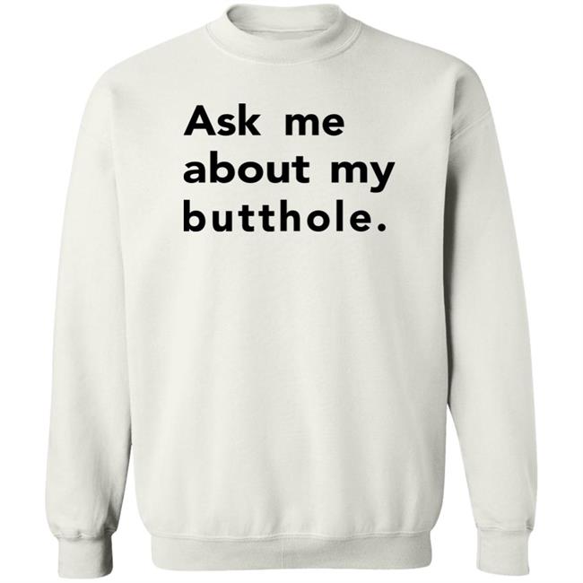Ask Me About My Butthole Shirt Critrolecloset Hellotushy Store Ask Me About My Butthole Shirt Critrolecloset Hellotushy Store
