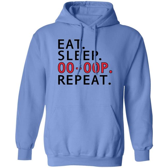 Eat Sleep Oo-Oop Repeat Sweatshirt Jadasoren Eat Sleep Oo-Oop Repeat Sweatshirt Jadasoren