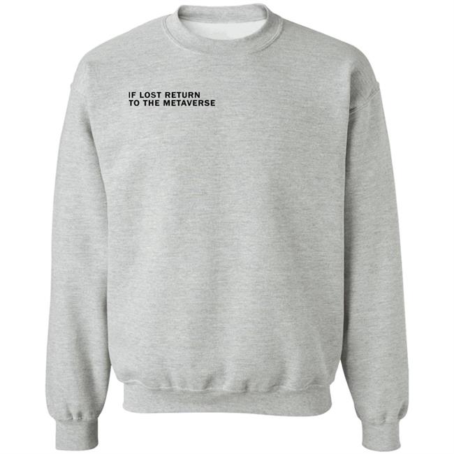 If Lost Return To The Metaverse Hoodie Ryan Wyatt If Lost Return To The Metaverse Hoodie Ryan Wyatt
