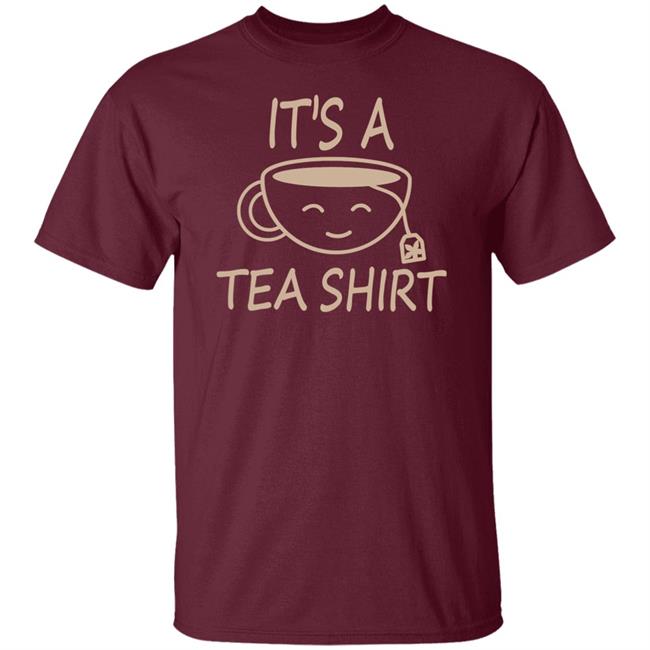 It's A Tea Shirt Shirt Iamjillybean It's A Tea Shirt
