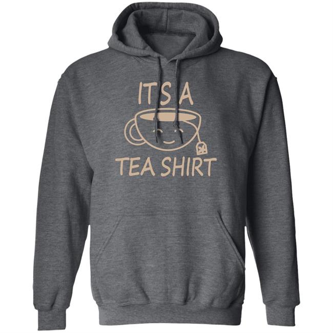 It's A Tea Shirt Shirt Iamjillybean It's A Tea Shirt It's A Tea Shirt Shirt Iamjillybean It's A Tea Shirt