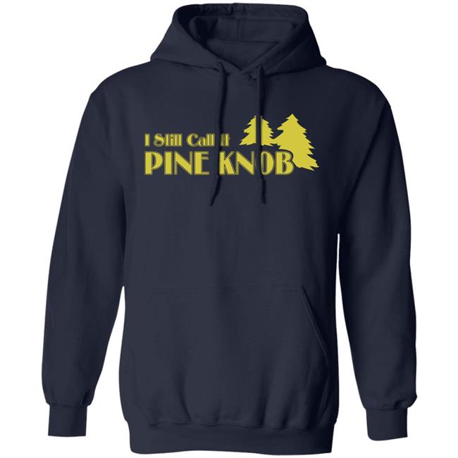 I Still Call It Pine Knob Shirt Leyland Lee Devito I Still Call It Pine Knob Shirt Leyland Lee Devito