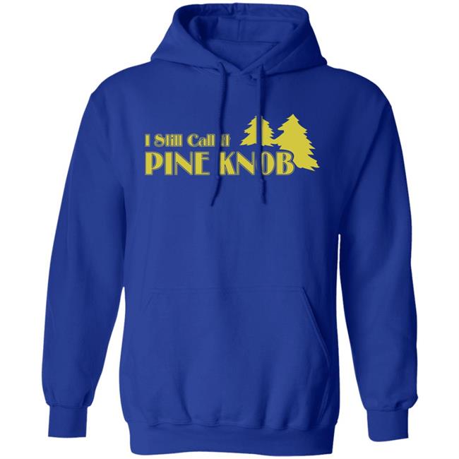 I Still Call It Pine Knob Shirt Leyland Lee Devito I Still Call It Pine Knob Shirt Leyland Lee Devito