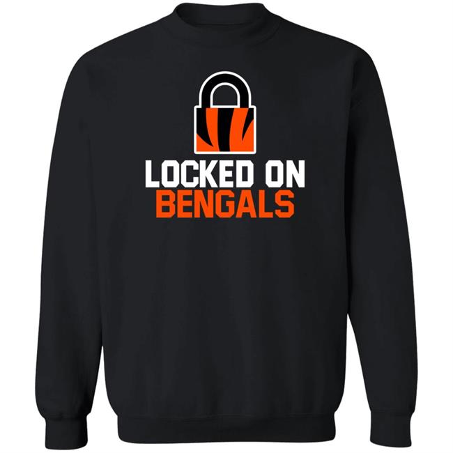Locked On Bengals Shirt Hoodie Sweatshirt Locked On Bengals Shirt Hoodie Sweatshirt