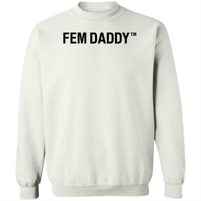 Fem Daddy Shirt Roddi Black Fem Daddy Shirt Hoodie Sweatshirt Fem Daddy Shirt Roddi Black Fem Daddy Shirt Hoodie Sweatshirt