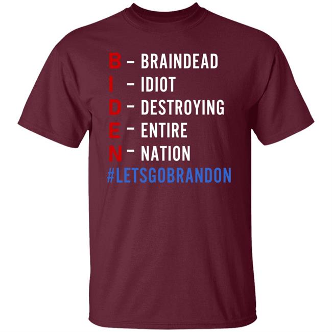 Biden Braindead Idiot Destroying Entire Nation Let Go Brandon Shirt Hoodie Sweatshirt Biden Braindead Idiot Destroying Entire Nation Let Go Brandon Shirt Hoodie Sweatshirt