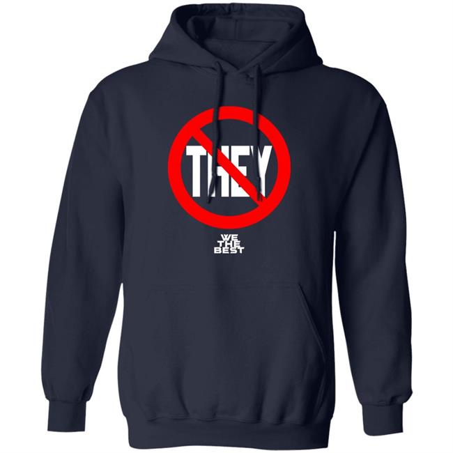 Not They We The Best Hoodie Jennacxruso No They We The Best Hoodie Not They We The Best Hoodie Jennacxruso No They We The Best Hoodie